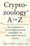 Cryptozoology A-Z: The Encyclopedia of Loch Monsters, Sasquatch, Chupacabras and Other Authentic Mysteries of Nature