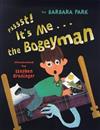 Psssst Its ME the Bogeyman