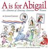 A Is for Abigail Adams: An Almanac of Amazing American Women