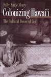Colonizing Hawai'i: The Cultural Power of Law