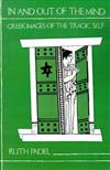 In and Out of the Mind: Greek Images of the Tragic Self