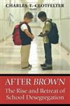 After Brown : The Rise and Retreat of School Desegregation