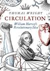 Circulation: William Harvey's Revolutionary Idea