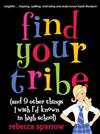Find Your Tribe (and 9 Other Things I Wish I'd Known in High School)
