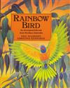 Rainbow Bird: An Aboriginal Folk Tale from Northern Australia
