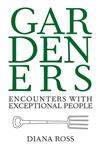 Gardeners: Encounters with Exceptional People