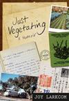 Just Vegetating: A Memoir