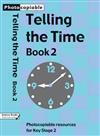 Telling the Time: Photocopiable Resources for Key Stage 1 and Early Key Stage 2: Bk 2