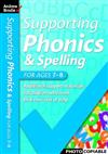 Supporting Phonics and Spelling: For Ages 7-8