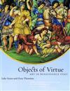 Objects of Virtue: Art in Renaissance Italy