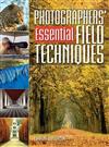 Photographer's Essential Field Techniques