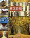 Photographers' Essential Field Techniques