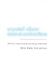Crystal Clear Communication: Skills for Understanding and Being Understood