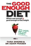The Good Enough Diet: Where Near Enough is Good Enough to Lose Weight