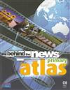 Behind the News Primary Atlas