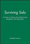Surviving Solo: A Guide to Getting Over Relationship Breakdown and Separation