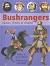 Bushrangers: Heroes, Victims or Villans