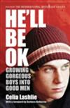 He'll be Ok: Growing Gorgeous Boys into Good Men