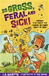 So Gross, Feral and Sick!