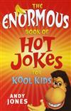 The Enormous Book of Hot Jokes for Kool Kids