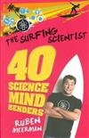 The Surfing Scientist: 40 Science Mind Benders
