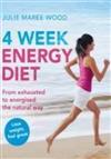 4 Week Energy Diet: From Exhausted to Energised the Natural Way