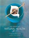 The Essential Natural Health Bible: The Complete Home Guide to Herbs and Oils, Natural Remedies, and Nutrition