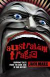 Australian Tragic: Gripping Tales from the Dark Side of Our History