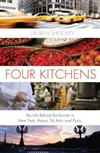 Four Kitchens: My Life Behind the Burner in New York, Hanoi, Tel Aviv, and Paris