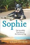 Sophie: The Incredible True Story of the Castaway Dog