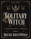 Solitary Witch: The Ultimate Book of Shadows for the New Generation