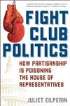 Fight Club Politics: How Partisanship Is Poisoning the House of Representatives