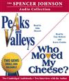 The Spencer Johnson Audio Collection: Peaks and Valleys/Who Moved My Cheese?