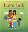 Let's Talk: About Girls, Boys, Babies, Bodies, Families and Friends