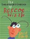 The Transmogrification of Roscoe Wizzle