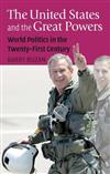 The United States and the Great Powers: World Politics in the Twenty-first Century