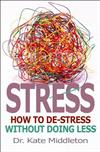 Stress: How to De-stress without Doing Less