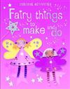 Fairy Things to Make and Do