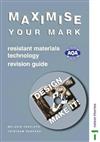 Design and Make It! - Maximise Your Mark: Resistant Materials Technology: Revision Guide