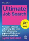 Ultimate Job Search: Invaluable Advice on Networking, CVs, Cover Letters, Interviews, Psychometric Tests and Follow-up Strategies