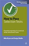 How to Pass Selection Tests: Essential Preparation for Numerical, Verbal, Clerical and IT Tests