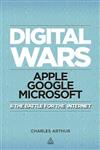 Digital Wars: Apple, Google, Microsoft and the Battle for the Internet