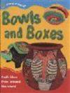 Bowls and Boxes