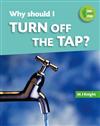 Why Should I Turn Off the Tap?