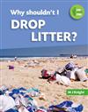 Why Shouldn't I Drop Litter?