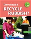 Why Should I Recycle Rubbish?