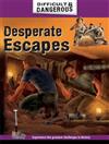 Desperate Escapes