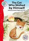Just So Stories: The Cat Who Walked by Himself