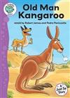 Just So Stories: Old Man Kangaroo
