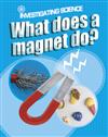 What Does a Magnet Do?